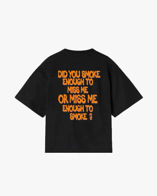 "DID YOU SMOKE" TEE