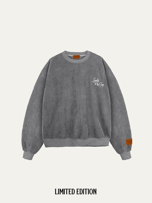 "LONELY AT THE TOP" SWEATSHIRT